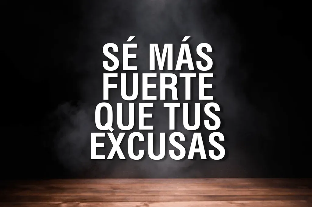 Nadie alcanzó el éxito poniendo excusas